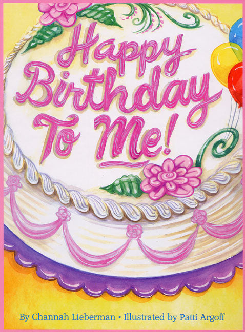 Happy Birthday To Me! Girls