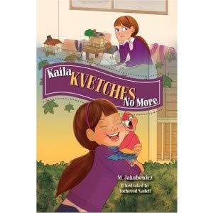 Kaila Kvetches No More