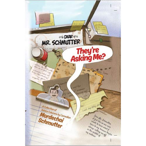 Dear Mr. Schmutter - They're Asking Me?
