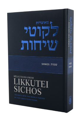 Selections From Likkutei Sichos - English - Shmos - Insights Into The Weekly Parsha By The Lubavitcher Rebbe