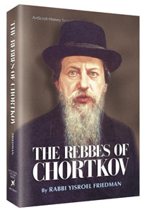 The Rebbes Of Chortkov