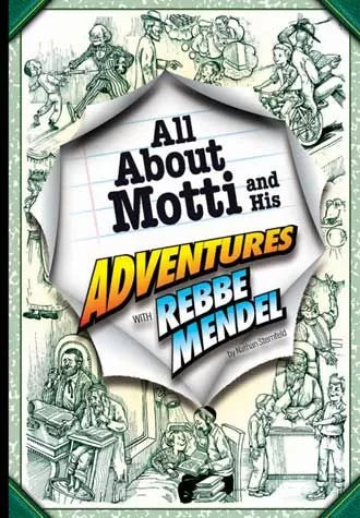 Rebbe Mendel #2 - All About Motti and His Adventures With Rebbe