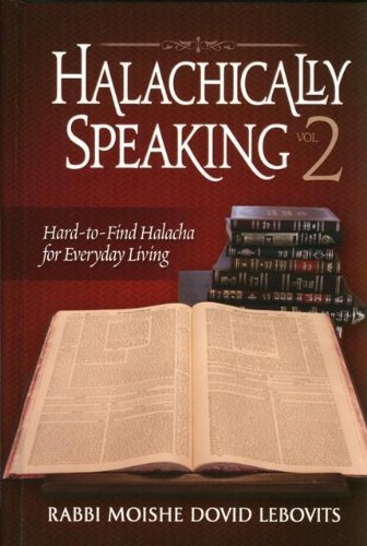 Halachically Speaking Vol. 2