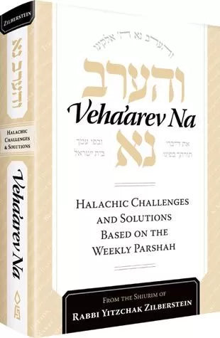 Ve'Haarev Na Halachic Challenges & Solutions