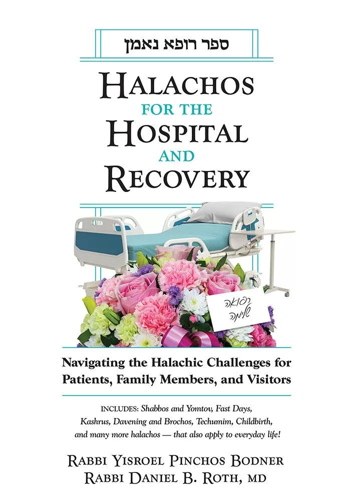 Halachos For The  Hospital And Recovery