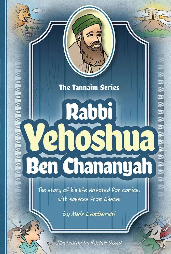 The Tannaim Series - Rabbi Yehoshua Ben Chananya