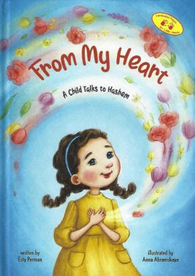 From My Heart - A Child Talks to Hashem